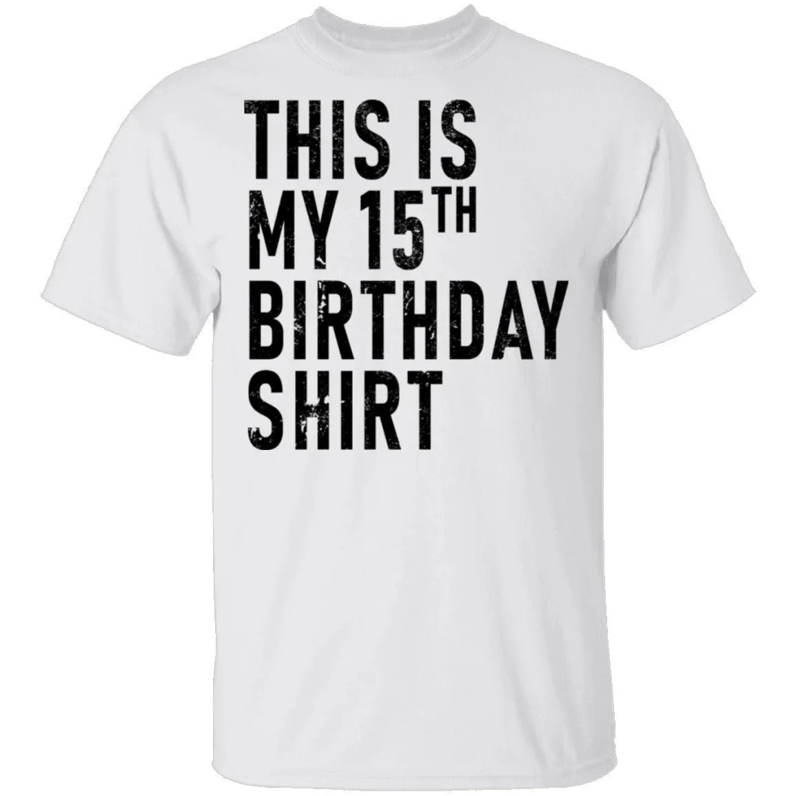 This Is My 15th Birthday Shirt T-Shirt