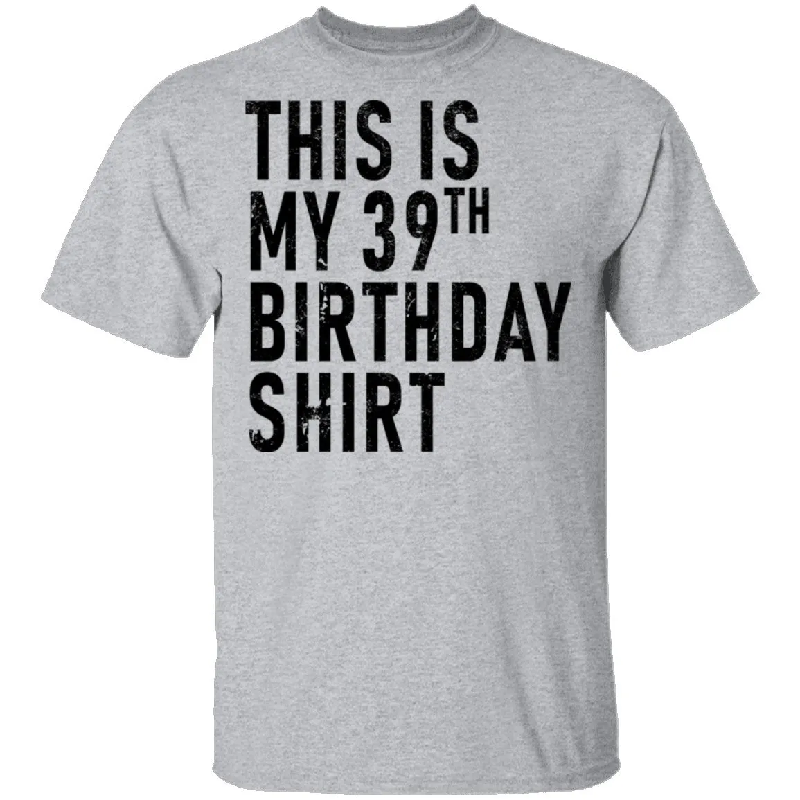 This Is My 39th Birthday Shirt T-Shirt
