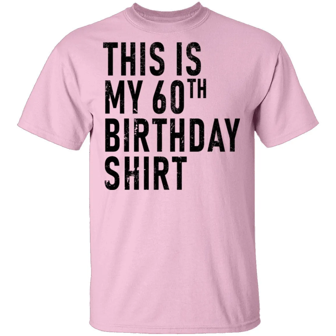 This Is My 60th Birthday Shirt T-Shirt