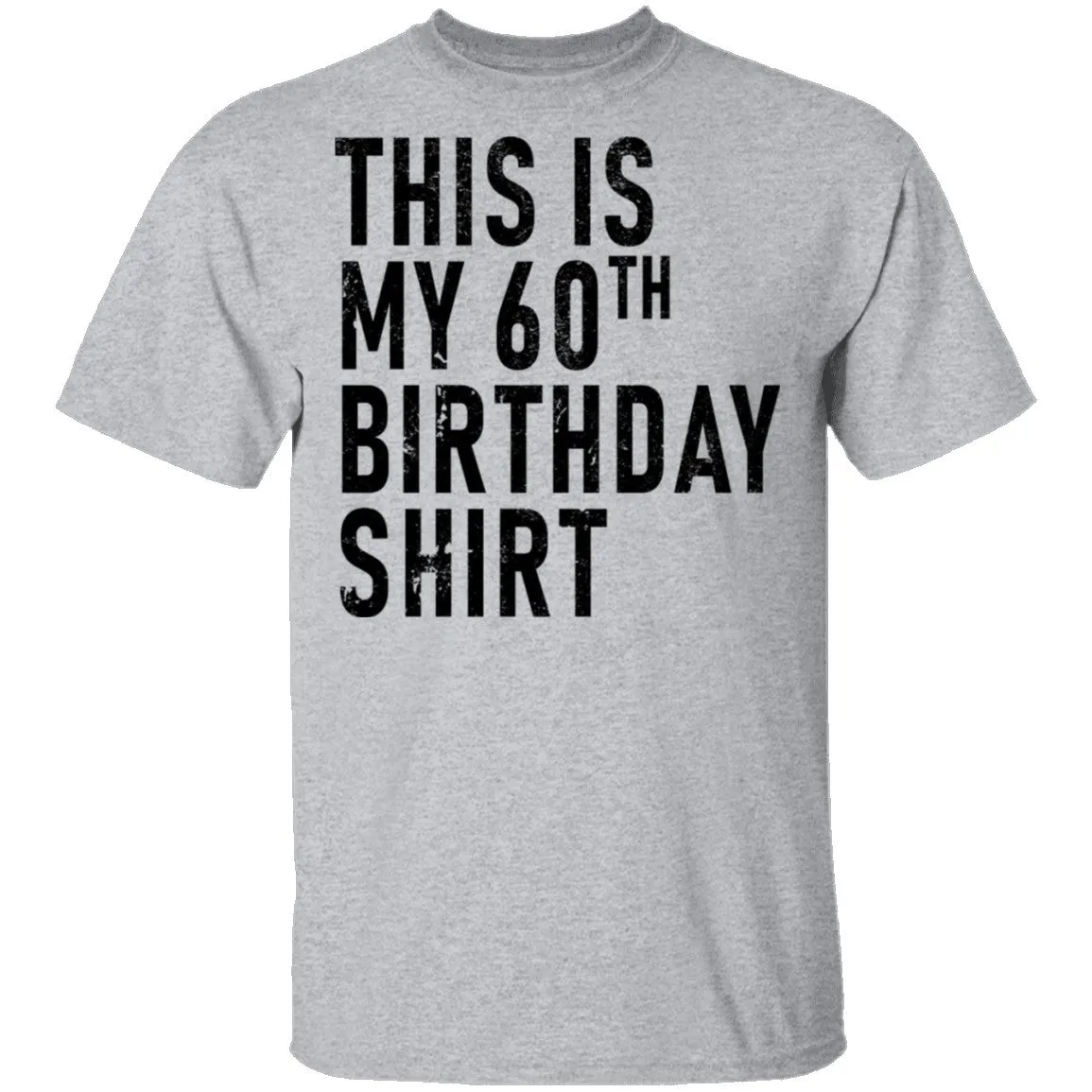 This Is My 60th Birthday Shirt T-Shirt