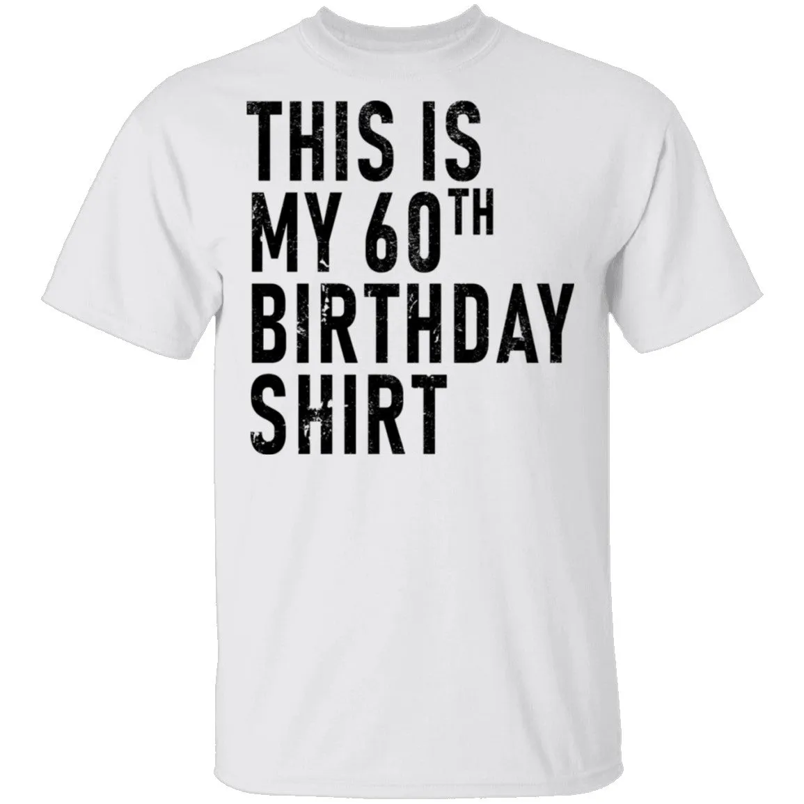 This Is My 60th Birthday Shirt T-Shirt