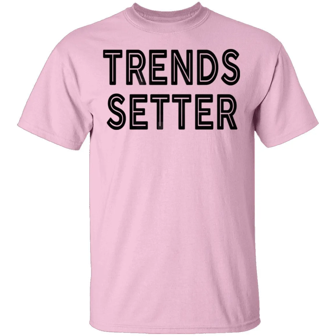 Trends Setter T-Shirt