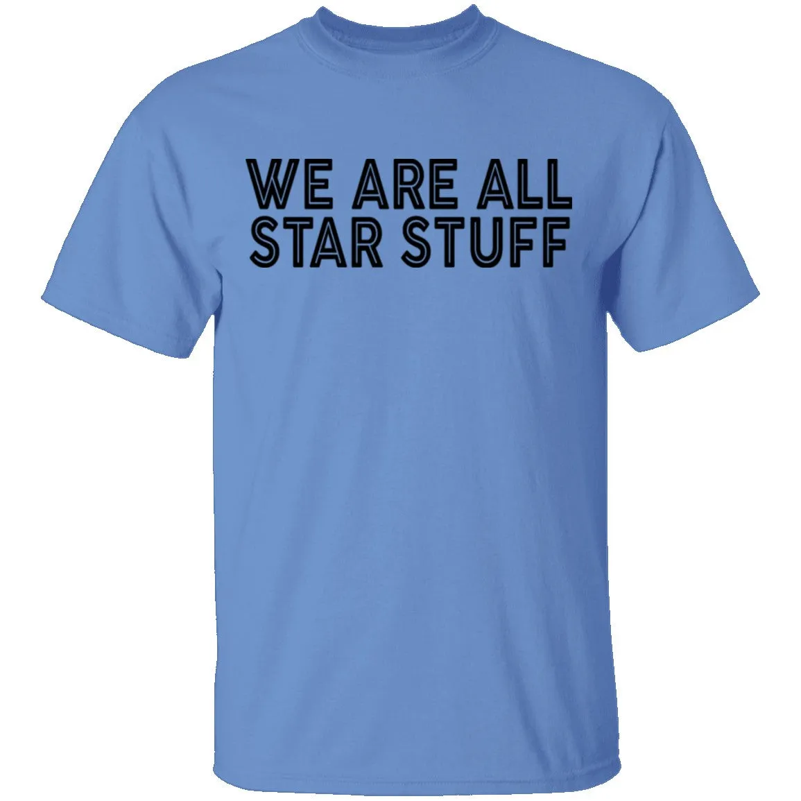 We Are All Star Stuff T-Shirt