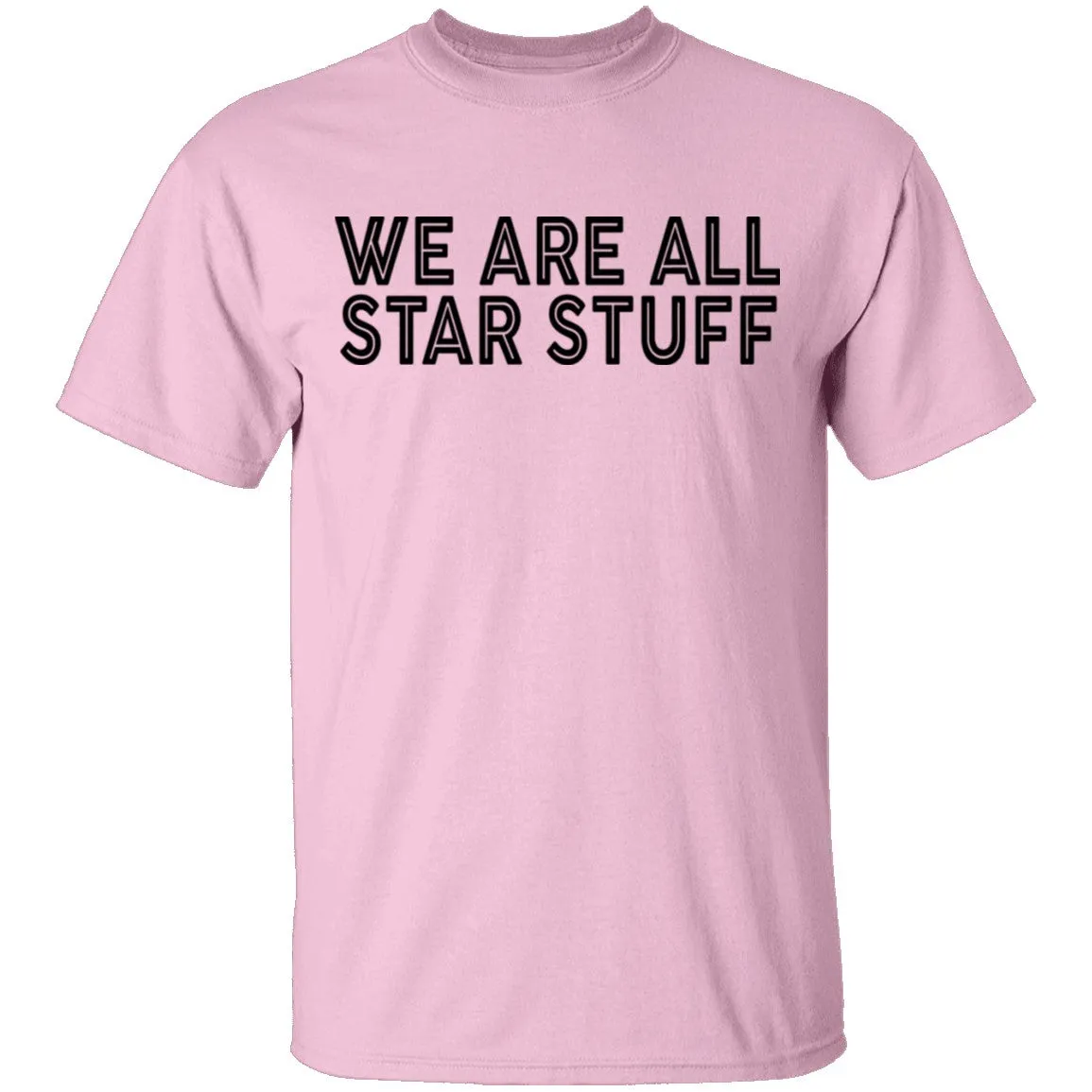 We Are All Star Stuff T-Shirt