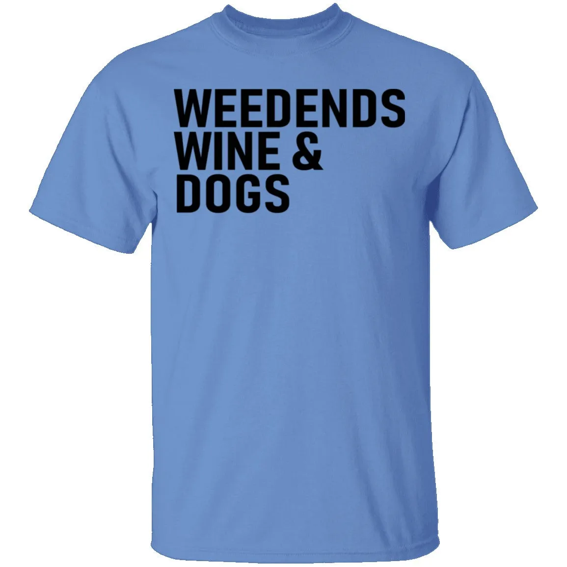 Weedends Wine And Dogs T-Shirt