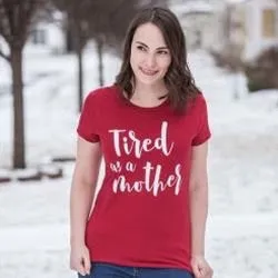 Women’s Tee - Tired as a Mother