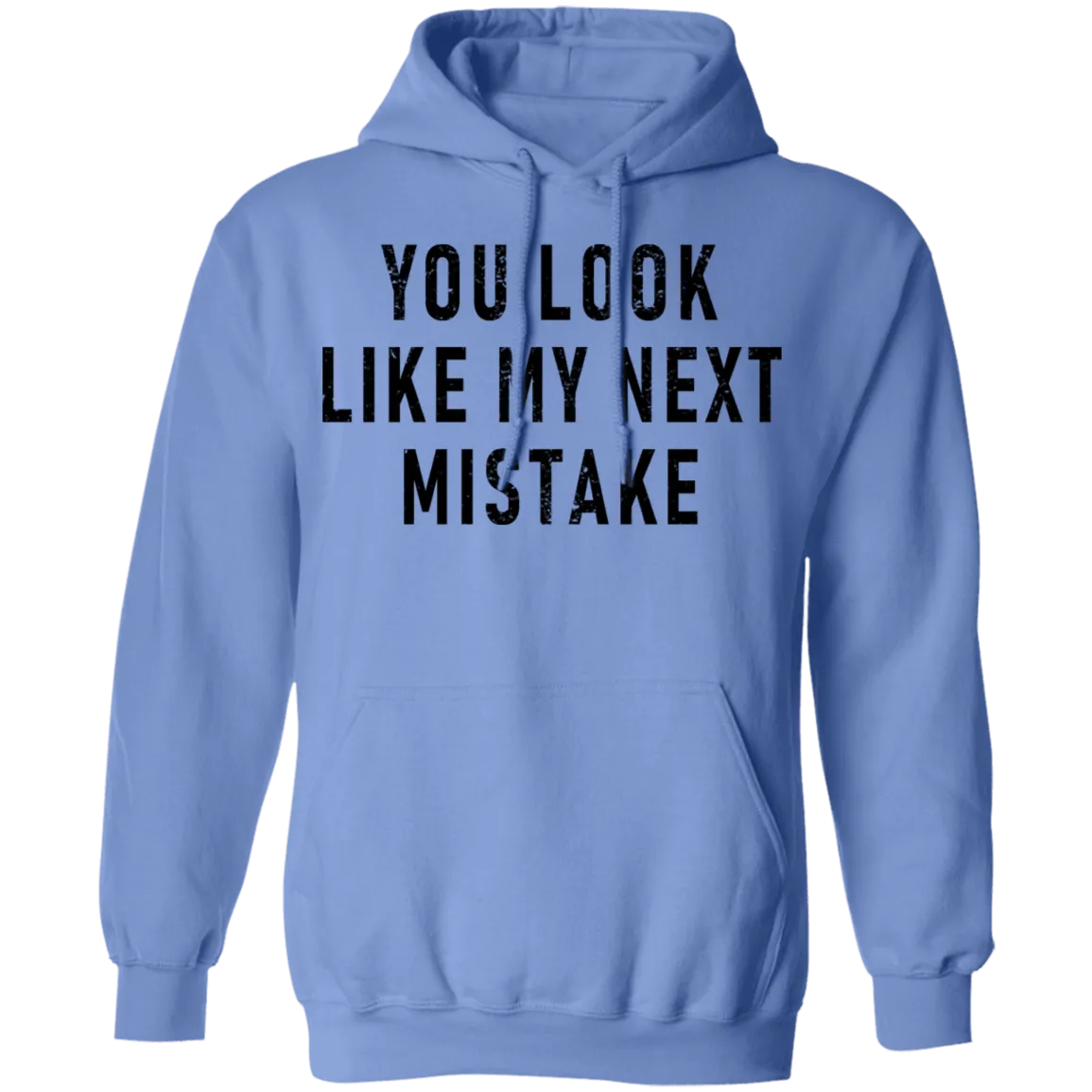 You Look Like My Next Mistake T-Shirt