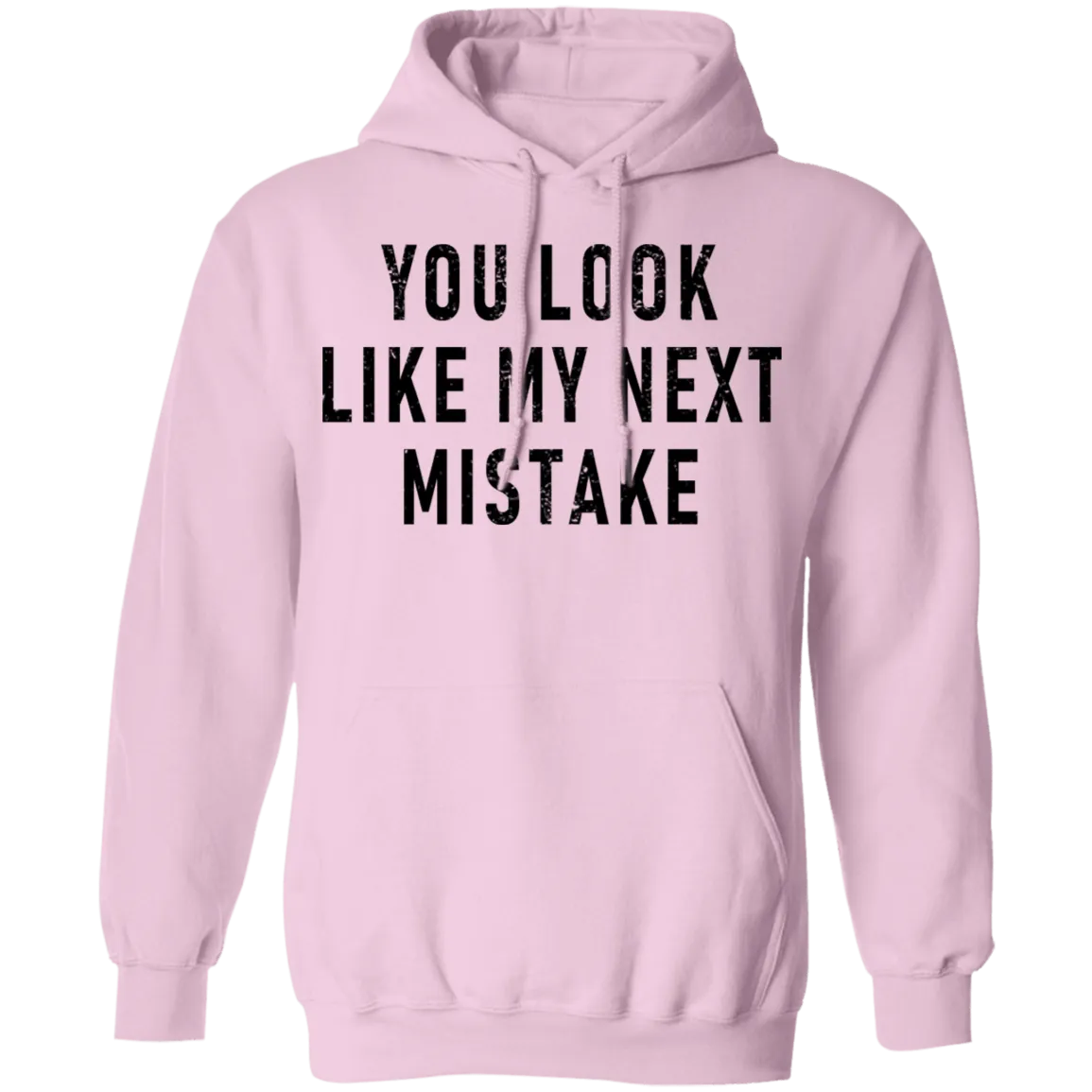 You Look Like My Next Mistake T-Shirt