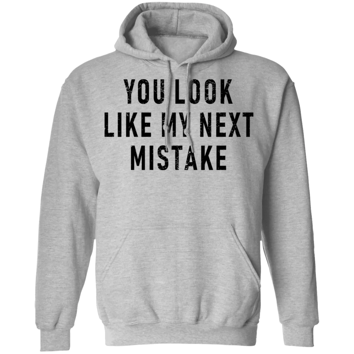 You Look Like My Next Mistake T-Shirt