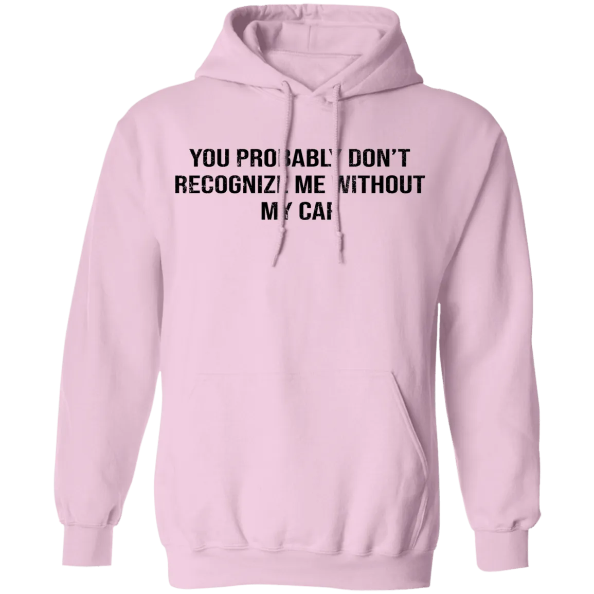 You Probably Don't  Recognize Me Without My Cap T-Shirt